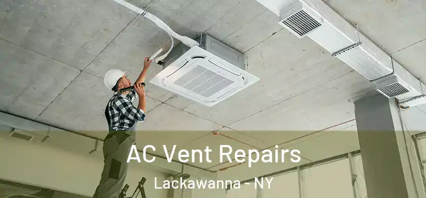  AC Vent Repairs Lackawanna - NY
