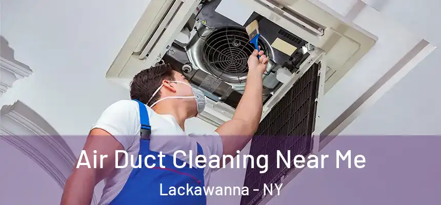  Air Duct Cleaning Near Me Lackawanna - NY
