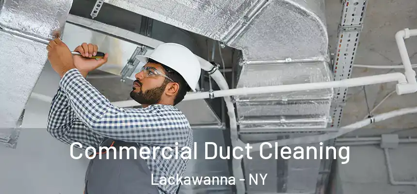  Commercial Duct Cleaning Lackawanna - NY