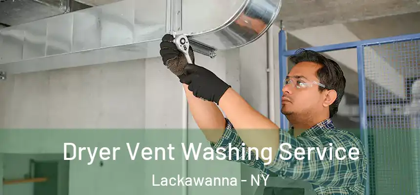  Dryer Vent Washing Service Lackawanna - NY