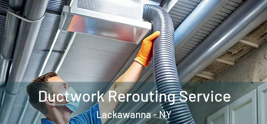  Ductwork Rerouting Service Lackawanna - NY