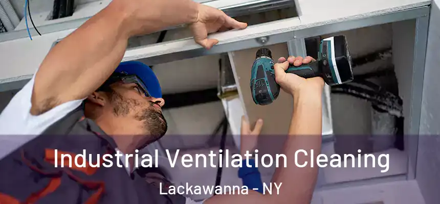  Industrial Ventilation Cleaning Lackawanna - NY
