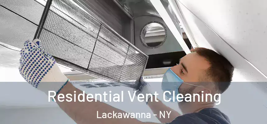  Residential Vent Cleaning Lackawanna - NY